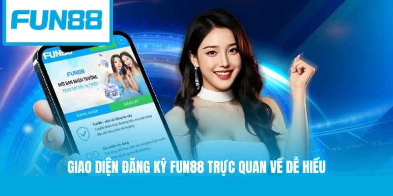 Giao diện đăng ký Fun88 trực quan về dễ hiểu